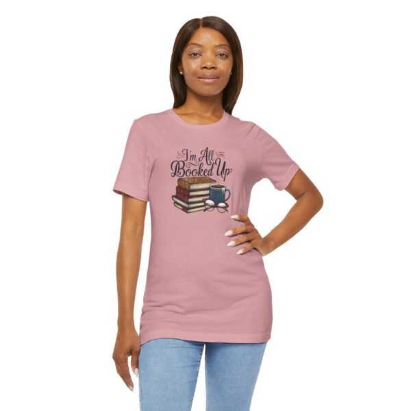Book Lover T-Shirt 'I'm All Booked Up' - Image 19