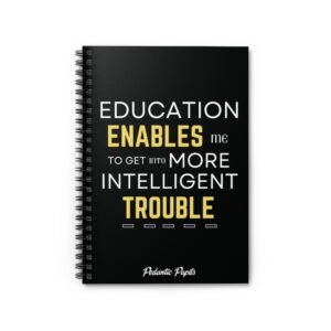 Education Enables Spiral Notebook - Intelligent Trouble Inspirational Journal