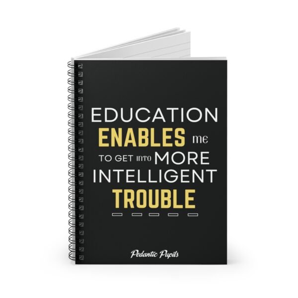 Education Enables Spiral Notebook - Intelligent Trouble Inspirational Journal - Image 2