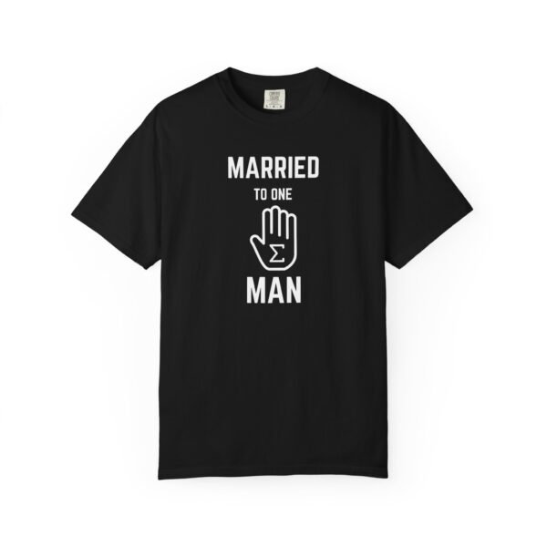 Funny Married to One Man T-Shirt | Unisex Garment-Dyed Tee - Image 2