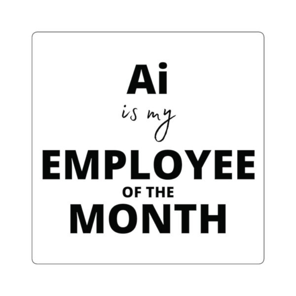 AI Employee of the Month Square Stickers - Fun Office Decor & Motivational Gifts - Image 3