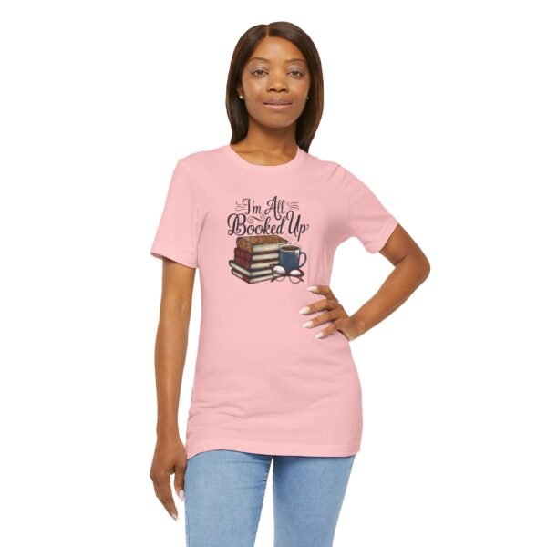 Book Lover T-Shirt 'I'm All Booked Up' - Image 15