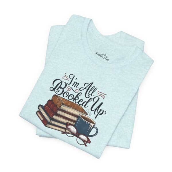 Book Lover T-Shirt 'I'm All Booked Up' - Image 6