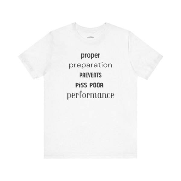 Motivational Quote Tee - Proper Preparation Prevents Poor Performance - Unisex Jersey Short Sleeve - Image 5
