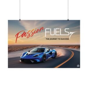 Passion Fuels Motivational Poster - Journey to Success