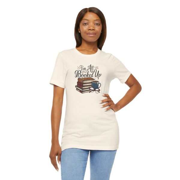 Book Lover T-Shirt 'I'm All Booked Up' - Image 23