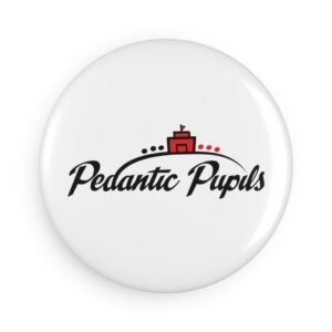 Pedantic Pupils Button Magnet - Fun Decor