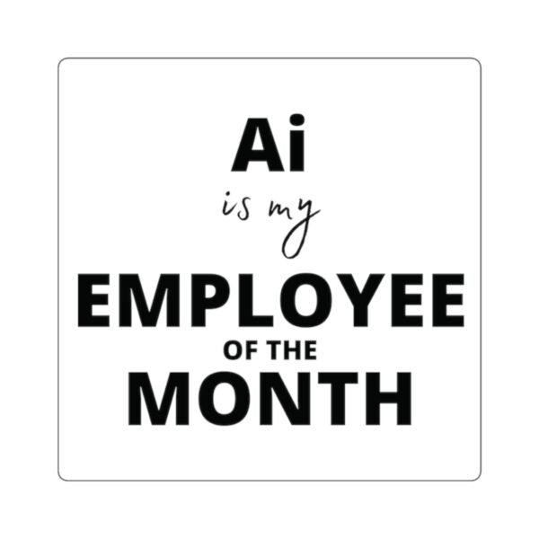 AI Employee of the Month Square Stickers - Fun Office Decor & Motivational Gifts