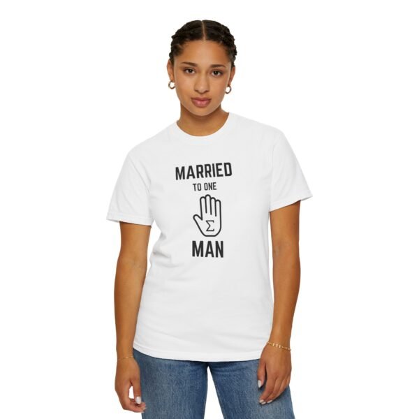 Funny Married to One Man T-Shirt | Unisex Garment-Dyed Tee - Image 5