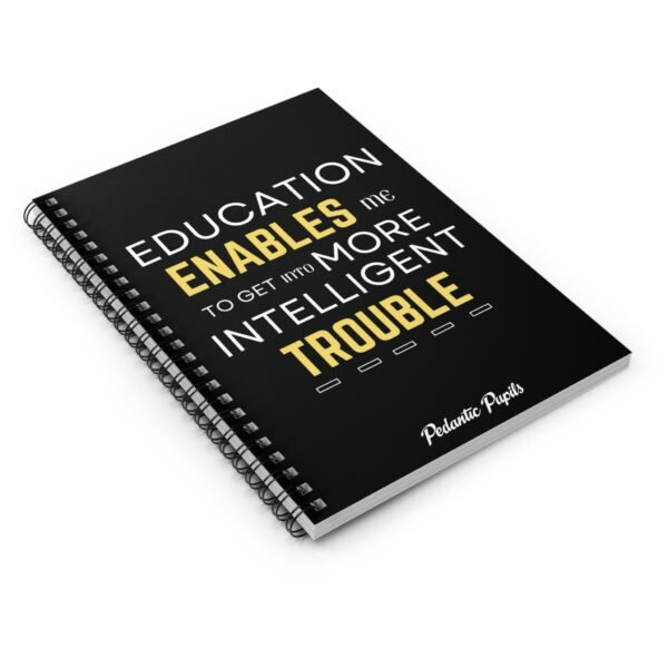 Education Enables Spiral Notebook - Intelligent Trouble Inspirational Journal - Image 3
