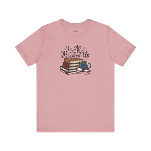 Book Lover T-Shirt 'I'm All Booked Up' - Image 17