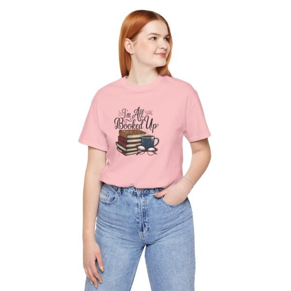 Book Lover T-Shirt 'I'm All Booked Up' - Image 16