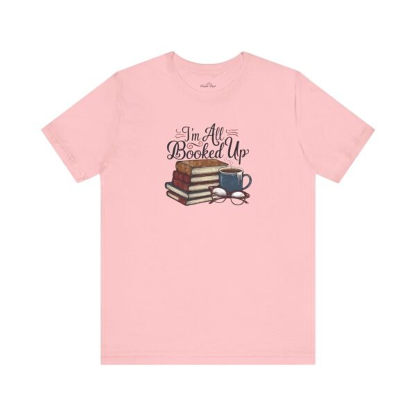 Book Lover T-Shirt 'I'm All Booked Up' - Image 13
