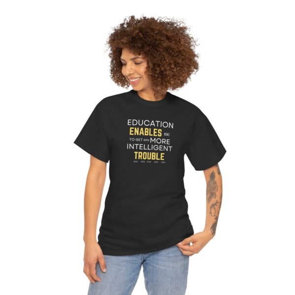 Education Enables Unisex Heavy Cotton Tee - Get Into More Intelligent Trouble Shirt - Image 3