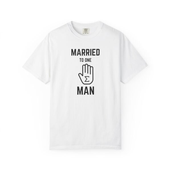Funny Married to One Man T-Shirt | Unisex Garment-Dyed Tee - Image 4