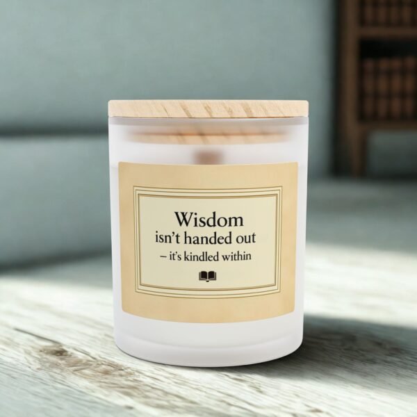 Inspirational Frosted Glass Candle - 11oz "Wisdom isn't handed out – it's kindled within" - Image 19