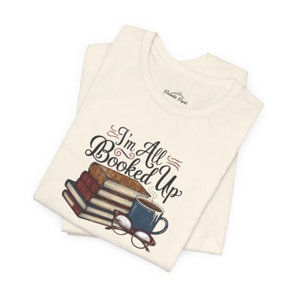 Book Lover T-Shirt 'I'm All Booked Up' - Image 22