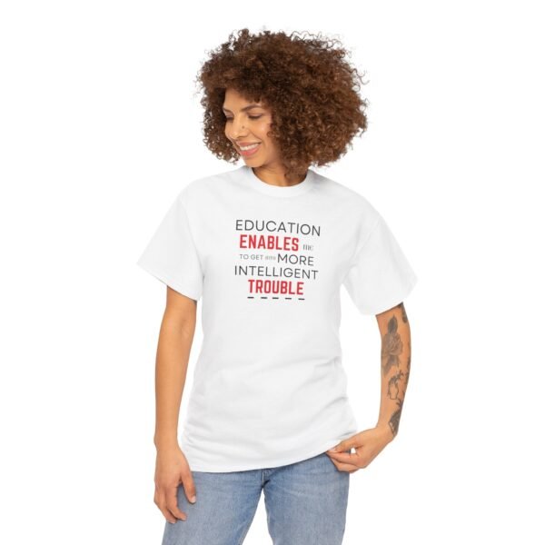 Education Enables Unisex Heavy Cotton Tee - Get Into More Intelligent Trouble Shirt - Image 6